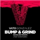 Vato Gonzalez Feat. Scrufizzer - Bump & Grind (Bassline Riddim)